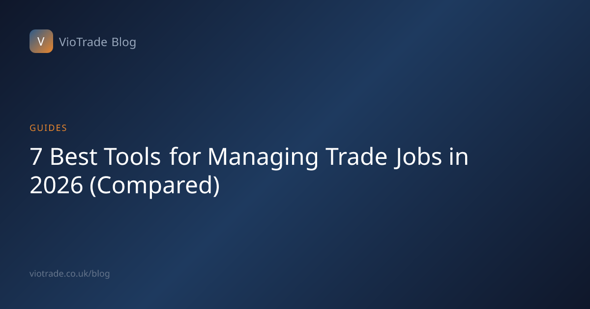 7 Best Tools for Managing Trade Jobs in 2026 (Compared) - VioTrade